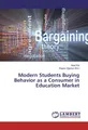 Modern Students Buying Behavior as a Consumer in Education Market Neel Rai