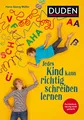 Jedes Kind kann richtig schreiben lernen: Was Eltern wissen müssen, um ihr Kind fit für die Schule zu machen. Für die Klasse 3 bis 10. Rechtschreibtraining leicht gemacht (Elternratgeber)
