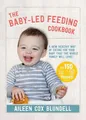 The Baby-Led Feeding Cookbook: A New Healthy W by Aileen Cox Blundell 0717172635