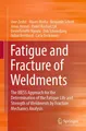 Fatigue and Fracture of Weldments Uwe Zerbst