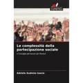 Various Publishers Le complessità della partecipazione sociale (Adriele Andreia Inacio, 2024) (57160199)