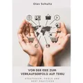 Von der Idee zum Verkaufserfolg auf Temu von Olav Schultz / tredition / Taschenbuch