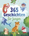365 Geschichten für Jungen | Vorlesebuch für Kinder ab 3 Jahren Ein Kinderbuc...