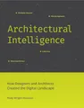 Architectural Intelligence: How Designers and Architects Created the Digital Landscape