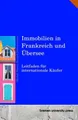 Immobilien in Frankreich und Übersee: Leitfaden für internationale Käufer