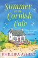 Summer at the Cornish Café: A gorgeous summer story of new beginnings from the Queen of Cornish romance, perfect for fans of Debbie Johnson and Cathy Bramley (The Cornish Café Series)