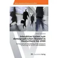 AV Interaktive Karten zum demographischen Wandel in Deutschland bis 2060 (Deutsch, Karsten Jungermann, 2012) (51399100)