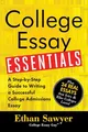College Essay Essentials: A Step-By-S..., Sawyer, Ethan