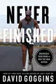 Never Finished: Unshackle Your Mind ..., Goggins, David