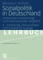Sozialpolitik in Deutschland: Historische Entwicklung und internationaler Vergleich (Grundwissen Politik) (German Edition) (Grundwissen Politik, 2, Band 2)