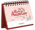 24 kleine Auszeiten: Ein Adventskalender (Adventskalender für Erwachsene: Ein Aufstell-Buch)