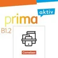 Prima aktiv B1: Band 2 - Kursbuch inkl. E-Book und Arbeitsbuch inkl. E-Book im P