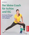 Der kleine Coach für Ischias und ISG Die besten Übungen gegen Schmerzen und S...