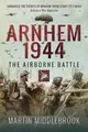 Arnhem 1944: The Airborne Battle by Middlebrook, Martin [Paperback]