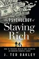 The Psychology of Staying Rich: How ..., Oakley, J. Ted
