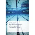 Scholar'S Press Risk Management in the swimming pools in Thessaloniki, Greece (Lefkothea Tsevairidou, Ourania Matsouka, 2015) (55611246)