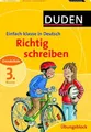 Einfach Klasse in: Deutsch - Richtig schreiben 3. Klasse - Übungsblock (Duden - Einfach klasse)