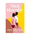 Just Like You, Nick Hornby