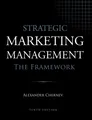 Alexander Chernev | Strategic Marketing Management - The Framework, 10th Edition