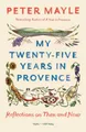 Peter Mayle / My Twenty-five Years in Provence /  9781101974285