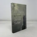 All That Is: A novel
