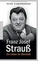 Franz Josef Strauß: Ein Leben im Übermaß von Sieben... | Buch | Zustand sehr gut