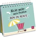 Nicht mehr mein Problem – bin in Rente Kleiner Spiralaufsteller mit lustigen ...