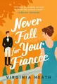Virginia Heath Never Fall for Your Fiancée (Taschenbuch)