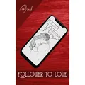 Follower to love von G. W. Shark / BoD - Books on Demand / Taschenbuch