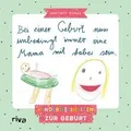 Bei einer Geburt muss unbedingt immer eine Mama mit... | Buch | Zustand sehr gut
