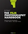 The Film Photography Handbook, 3rd Edition: Rediscovering Photography in 35mm, Medium, and Large Format