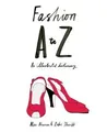 Fashion A to Z: An Illustrated Dictionary  von Newm... | Buch | Zustand sehr gut