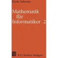 Mathematik für Informatiker von Friedrich Schwarz/ Karl-Heinz Kiyek / Vieweg+Teubner Verlag / Taschenbuch
