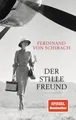 Ferdinand von Schirach Der stille Freund