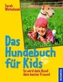 Das Hundebuch für Kids: So wird dein Hund dein bester Fr... | Buch | Zustand gut