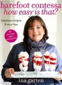 Ina Garten Barefoot Contessa How Easy Is That? (Gebundene Ausgabe)