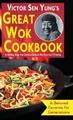 Victor Sen Yung Victor Sen Yung's Great Wok Cookbook (Gebundene Ausgabe)
