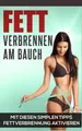 Fett verbrennen am Bauch: Mit diesen simplen Tipps Fettverbrennung ankurbeln