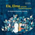 Ela, Elmo und die Zaubermomente Julia Schneider