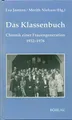Das Klassenbuch: Chronik einer Frauengeneration 1932-1976 (Damit Es Nicht Verlorengeht, Band 29)