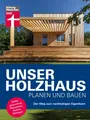 Martin Teibinger Unser Holzhaus planen und bauen