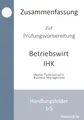 Zusammenfassung zur Prüfungsvorbereitung Betriebswirt IHK