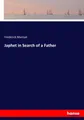 Japhet in Search of a Father by Marryat, Frederick [Paperback]