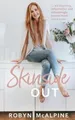 Robyn McAlpine Skinside Out (Gebundene Ausgabe)