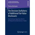 The Decision Usefulness of Additional Fair Value Disclosures One Disclosure Type Does Not Fit All Nonprofessional Investors ́ Needs