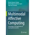 Springer Multimodal Affective Computing (Hugo Jair Escalante, Ramón Zatarain Cabada, Héctor Manuel Cárdenas López, 2024) (57091624)