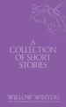 A Collection of Short Stories: You Have a Piece of My Heart (Discreet)