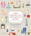 Deborah Needleman The Perfectly Imperfect Home (Gebundene Ausgabe)