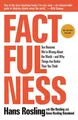 Factfulness Ten Reasons We're Wrong About the World--and Why Things Are Bette...