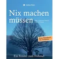 Nix machen müssen